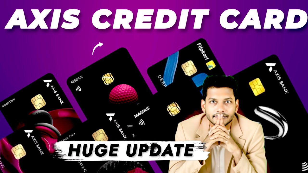 Axis Bank Credit Card Ka Bada Update: Flipkart, Magnus, MyZone, Neo, Select, Airtel, Ace – Devaluation