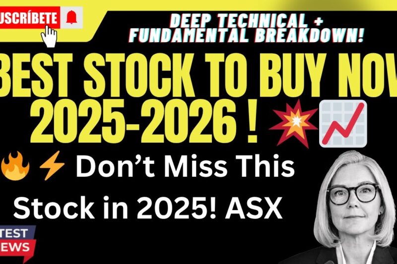 Best stocks to buy now for long term 2025 -2026 |  Deep Technical- Fundamental – Latest News- Asx