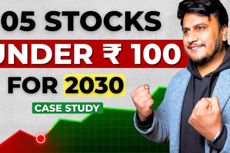 Case Study for 2030 Stocks: 4 High-Growth Sectors & Best Stocks Under Rs. 100 to Watch